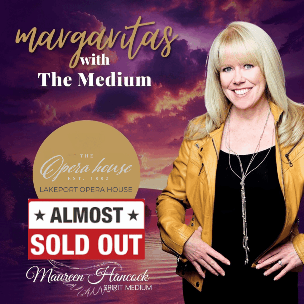 Margaritas with The Medium - Maureen Hancock- Almost SOLD OUT